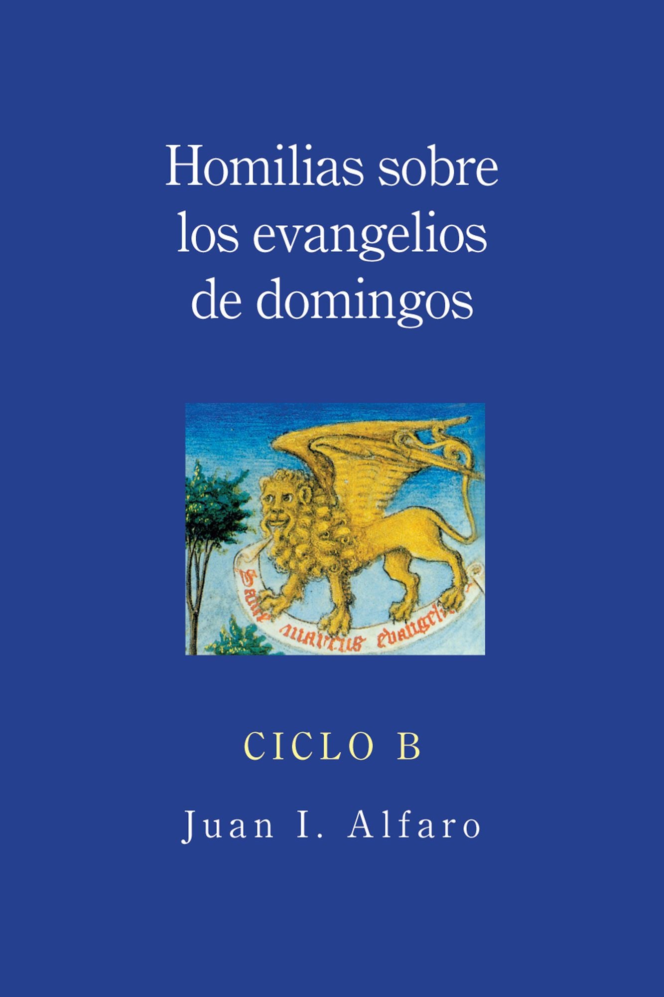 Homilias sobre los evangelios de domingos: Ciclo B