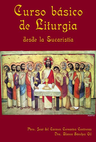 Curso Basico de Liturgia: Desde la Eucaristia
