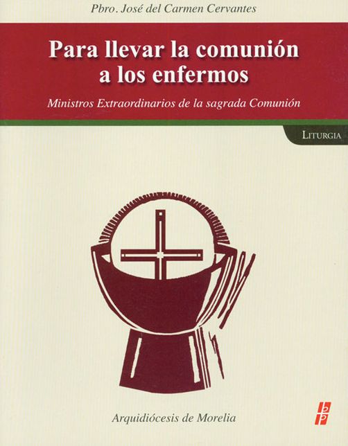 Para Ilevar la Comunion a Los Enfermos (to Take Communion to the Sick): Pbro. Jos' Del Carmen Cervantes Contreras (Pbro. Jos' Del Carmen Cervantes Cont