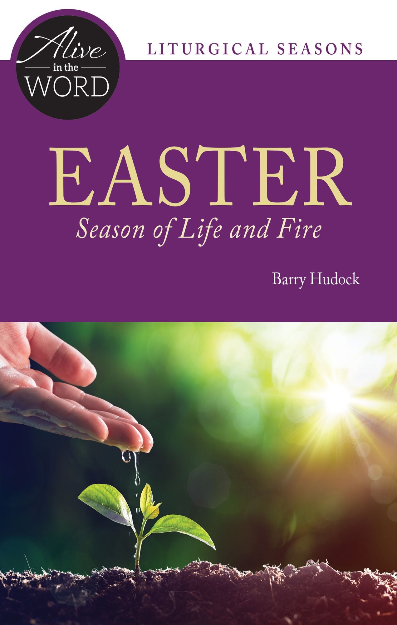 Easter, Season of Life and Fire