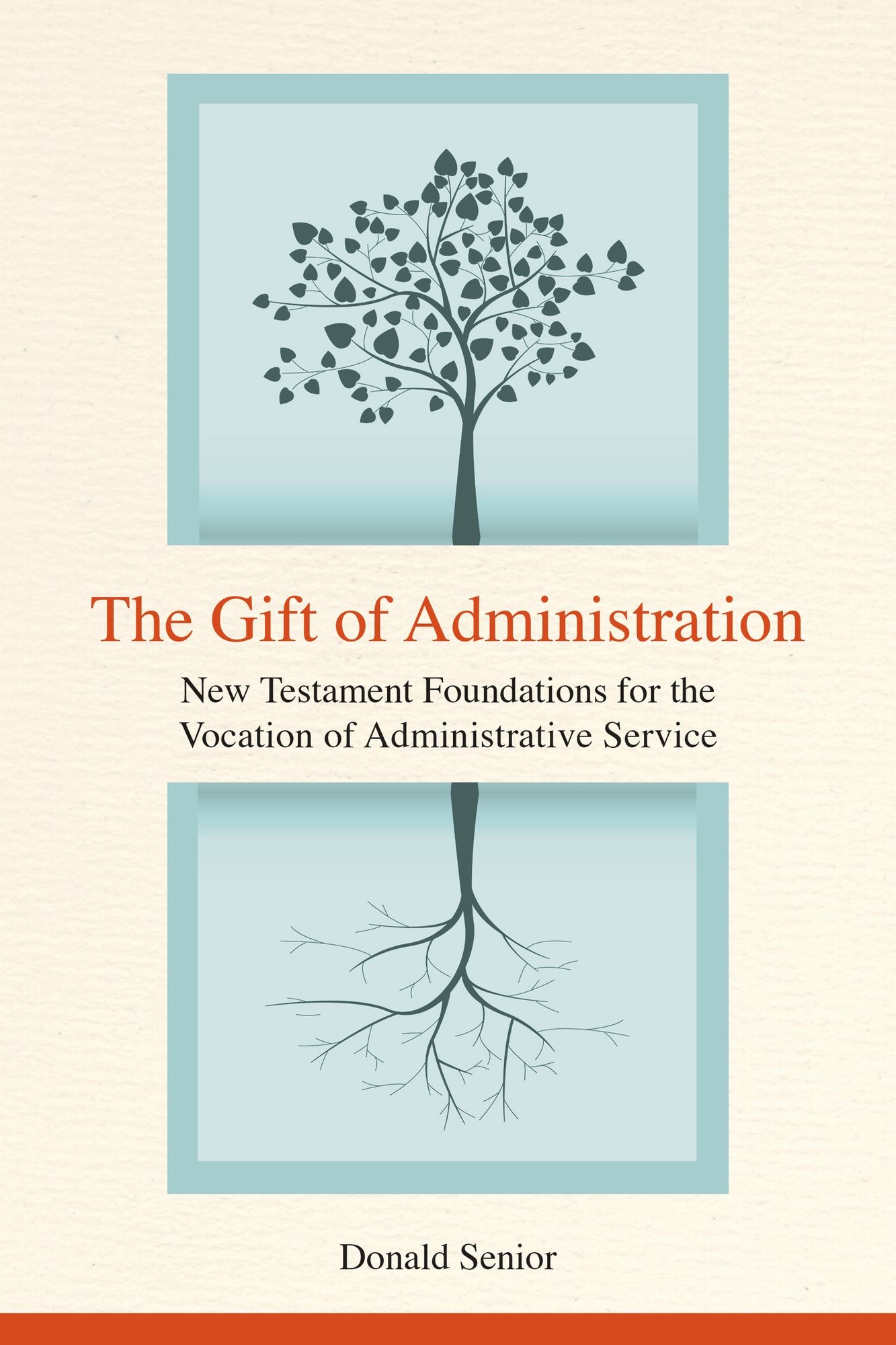 The Gift of Administration: New Testament Foundations for the Vocation of Administrative Service