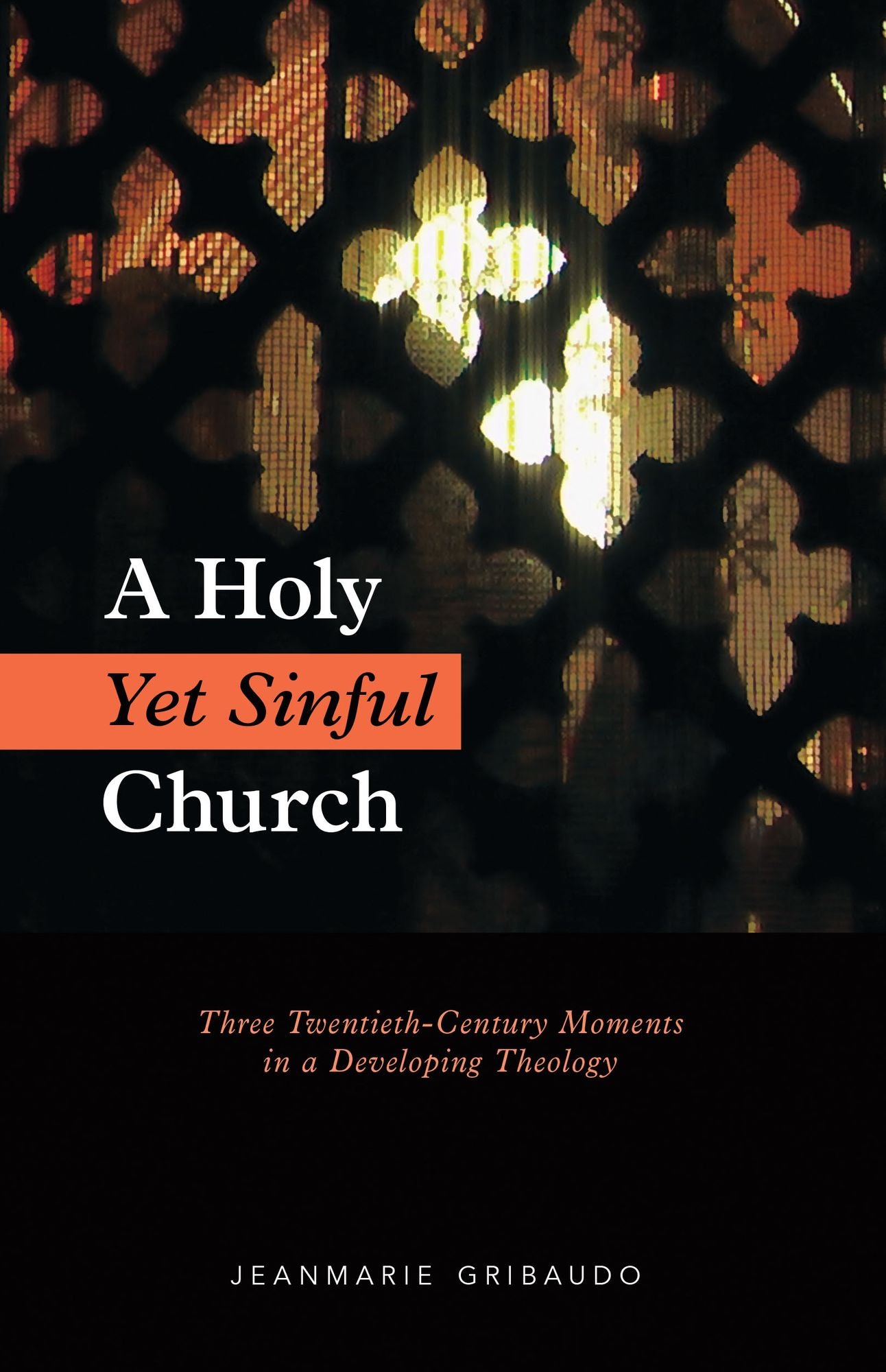 A Holy Yet Sinful Church: Three Twentieth-Century Moments in a Developing Theology