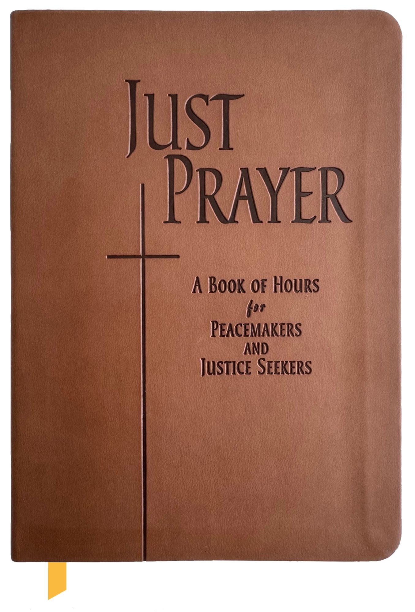 Just Prayer: A Book of Hours for Peacemakers and Justice Seekers