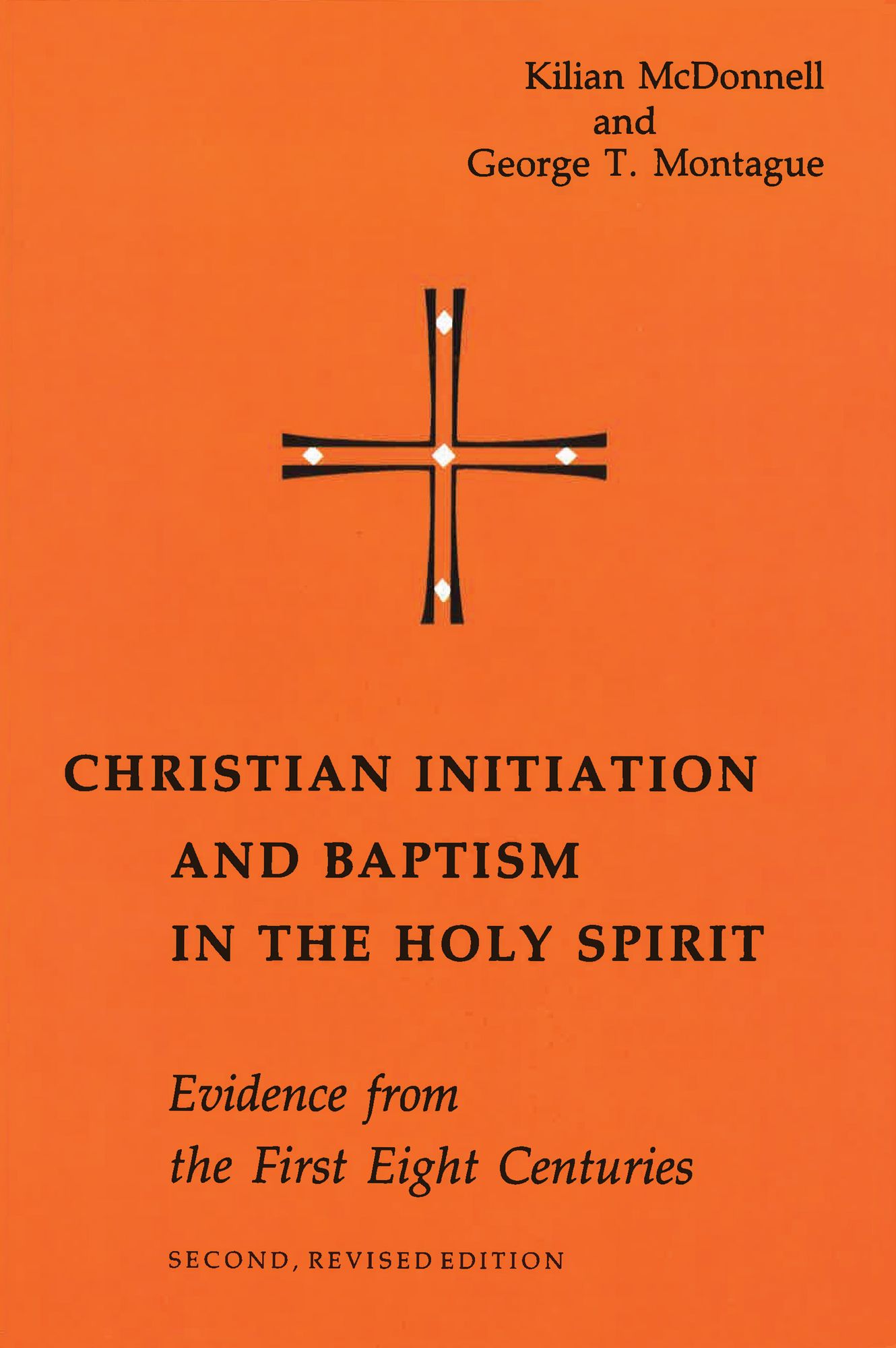 Christian Initiation and Baptism in the Holy Spirit: Second Revised Edition