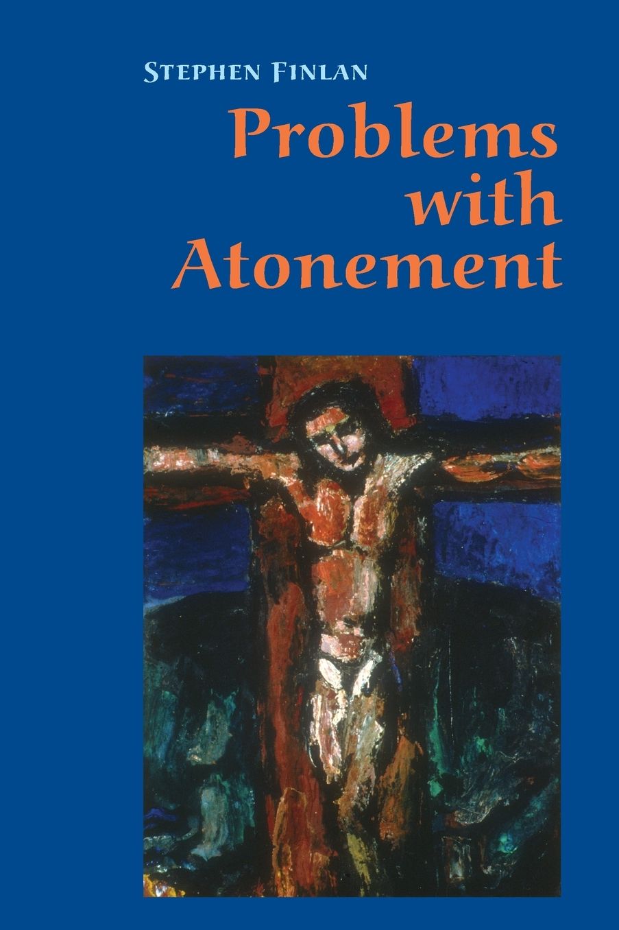 Problems with Atonement: The Origins of, and Controversy about, the Atonement Doctrine