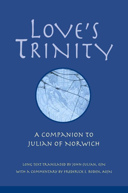 Love's Trinity: A Companion to Julian of Norwich