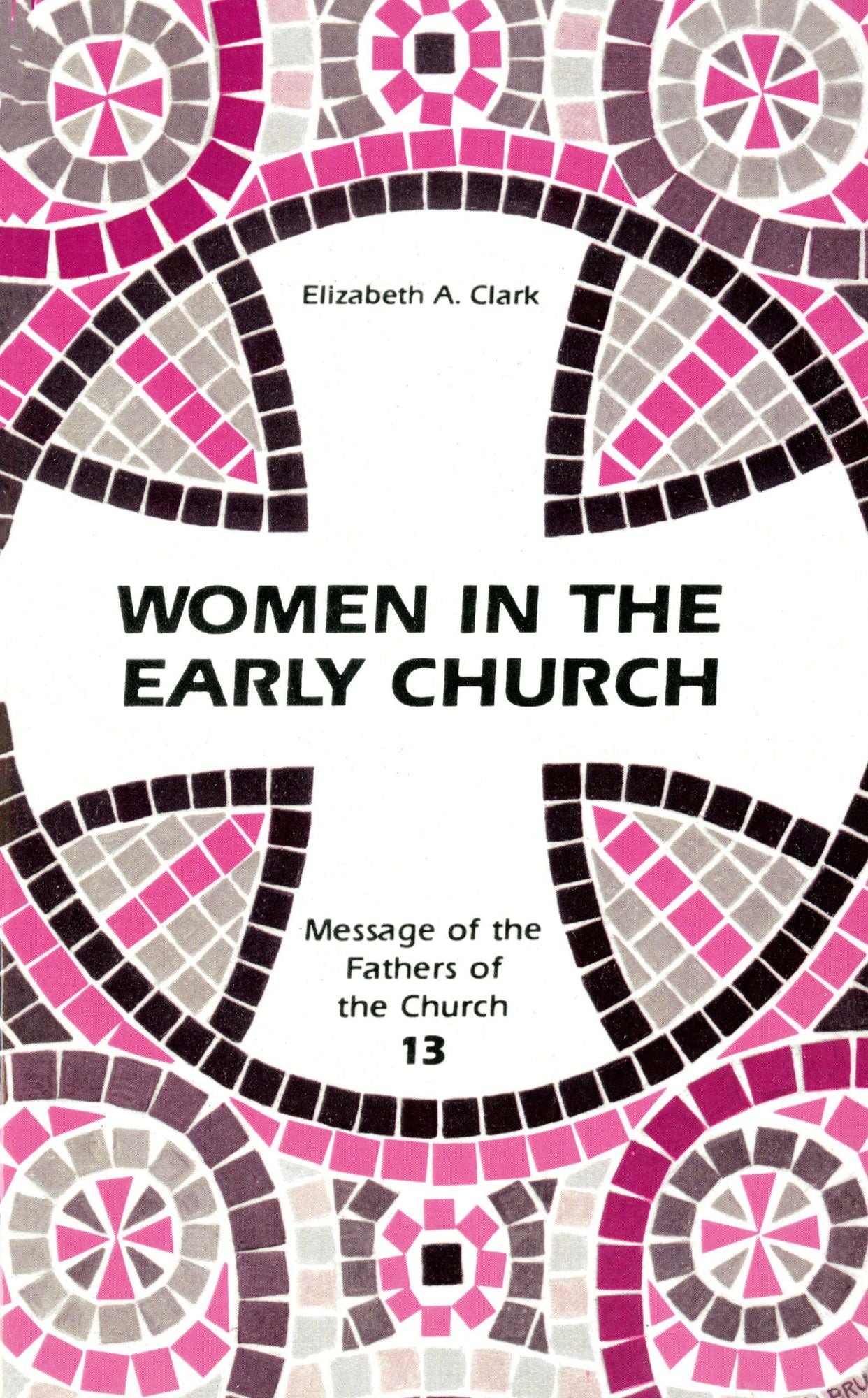 Women in the Early Church: Message of the Fathers of the Church