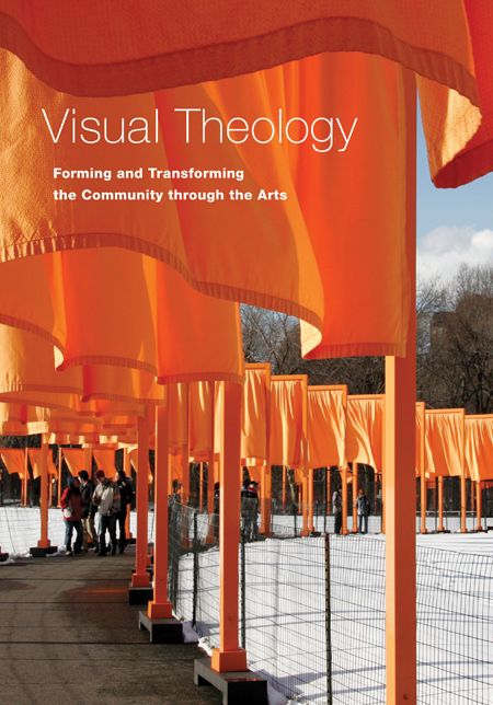 Visual Theology: Forming and Transforming the Community Through the Arts