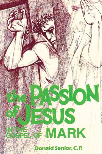 The Passion Of Jesus In The Gospel Of Mark