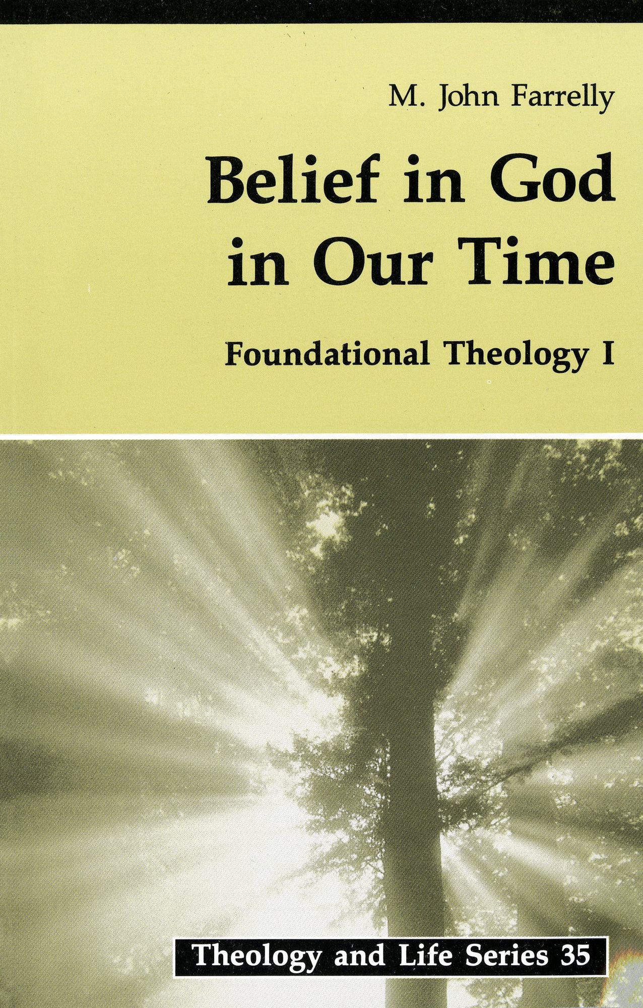 Belief in God in Our Time: Foundational Theology