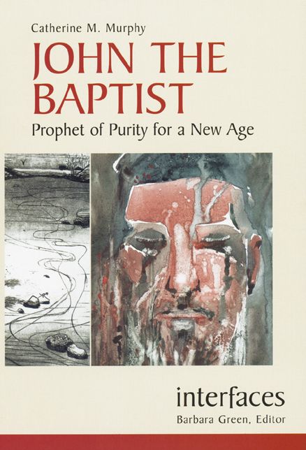 John the Baptist (Interfaces Series): Prophet of Purity for a New Age