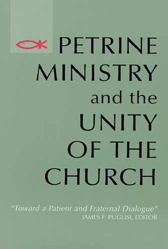Petrine Ministry and the Unity of the Church: toward a Patient and Fraternal Dialogue