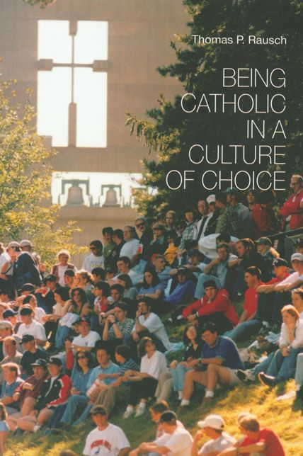 Being Catholic in a Culture of Choice