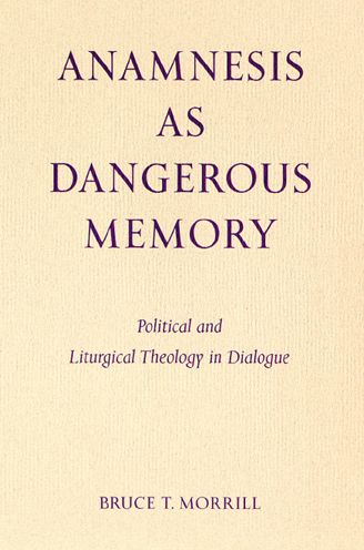 Anamnesis As Dangerous Memory