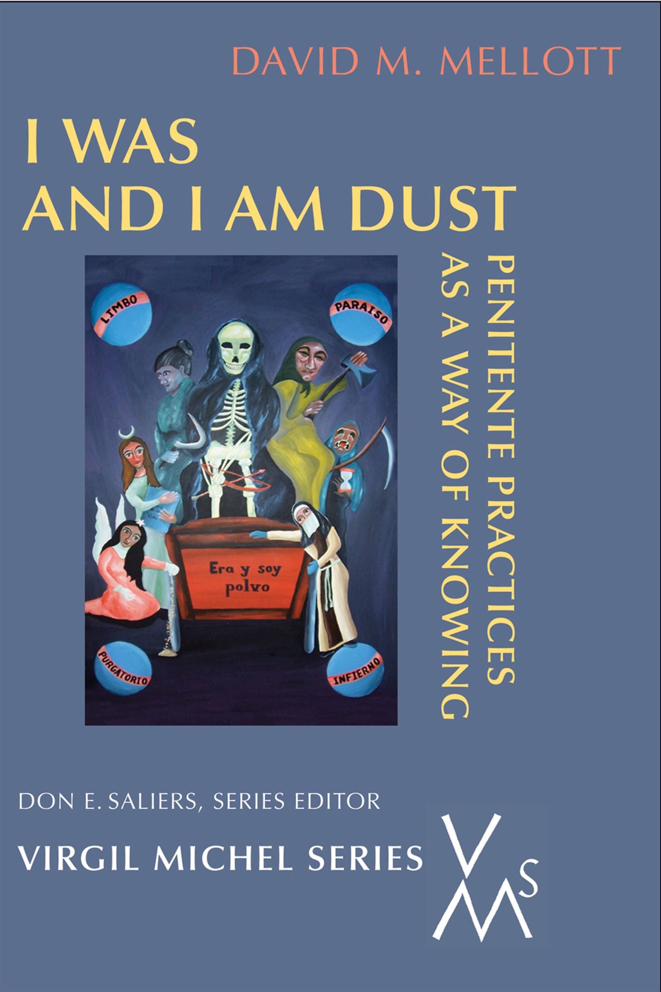 I Was And I Am Dust: Penitente Practices as a Way of Knowing