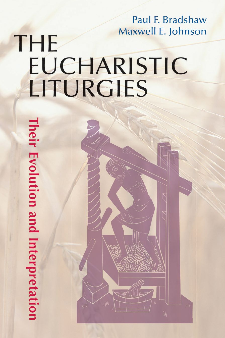 The Eucharistic Liturgies: Their Evolution and Interpretation