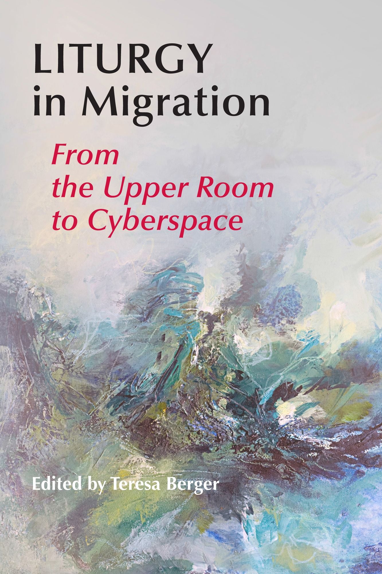 Liturgy In Migration: From the Upper Room to Cyberspace