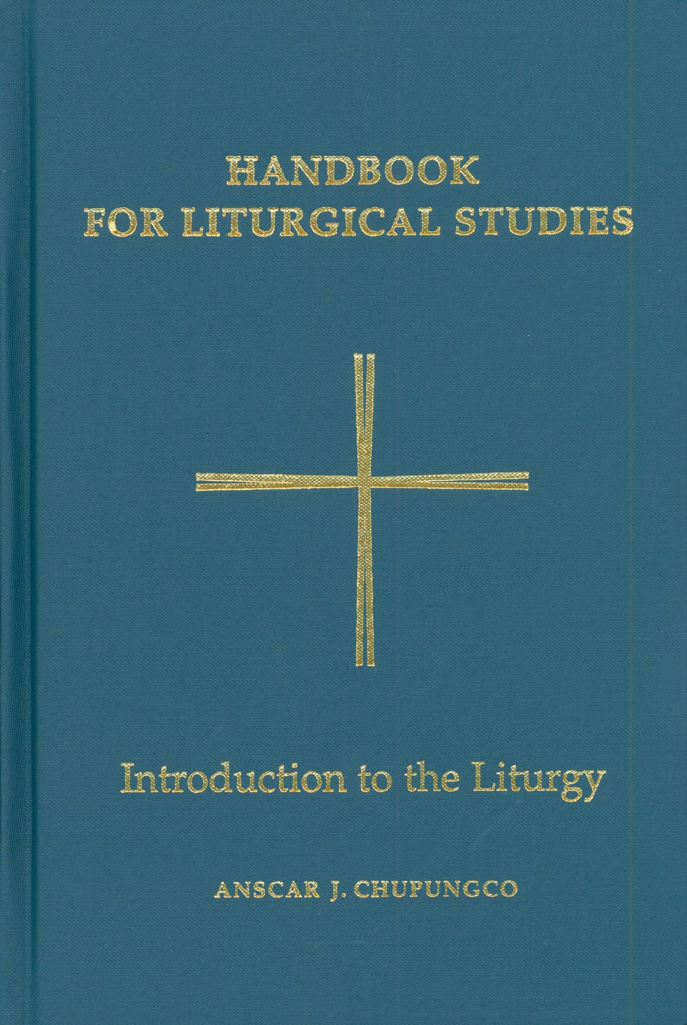 Handbook for Liturgical Studies, Volume I: Introduction to the Liturgy