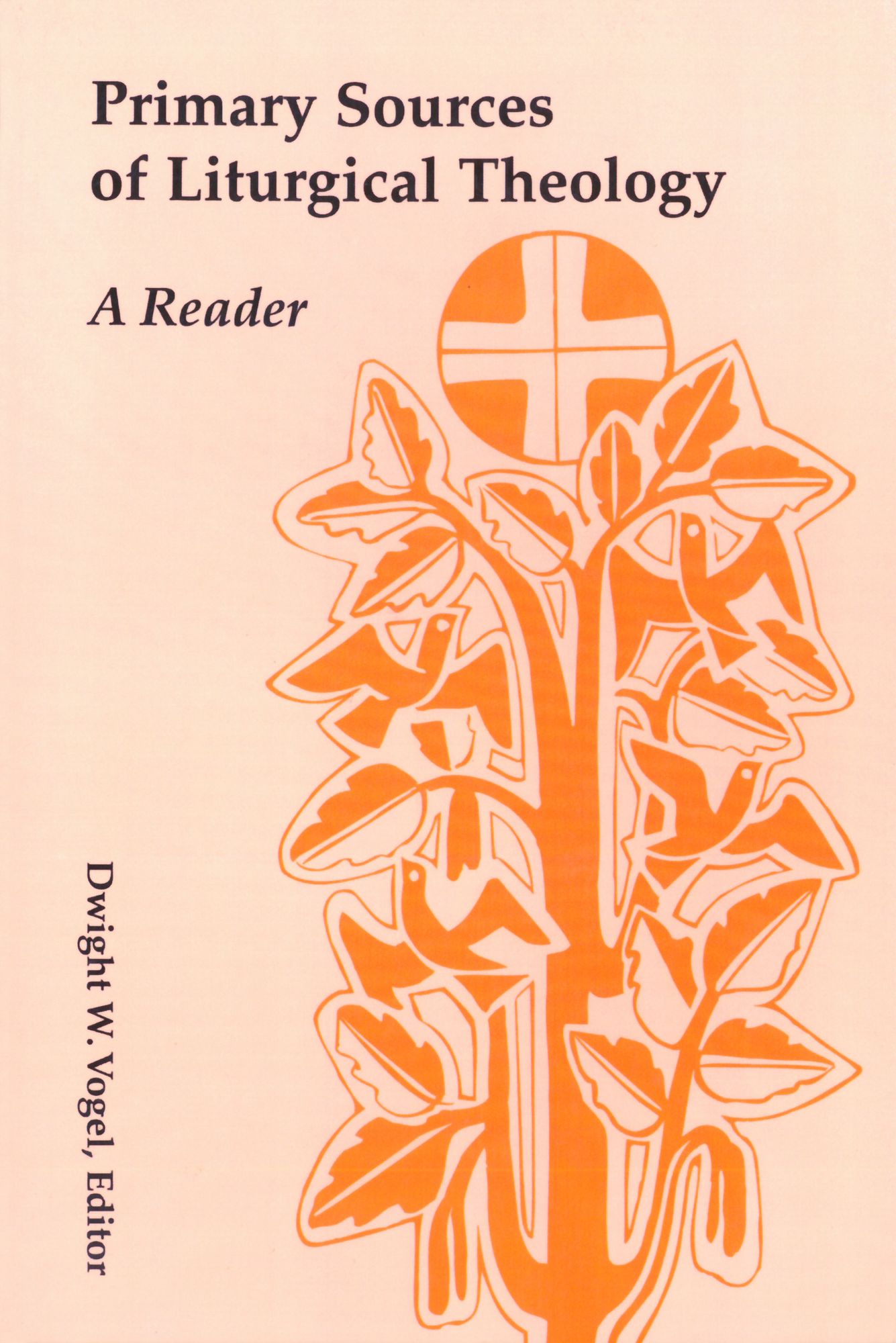 Primary Sources of Liturgical Theology: A Reader