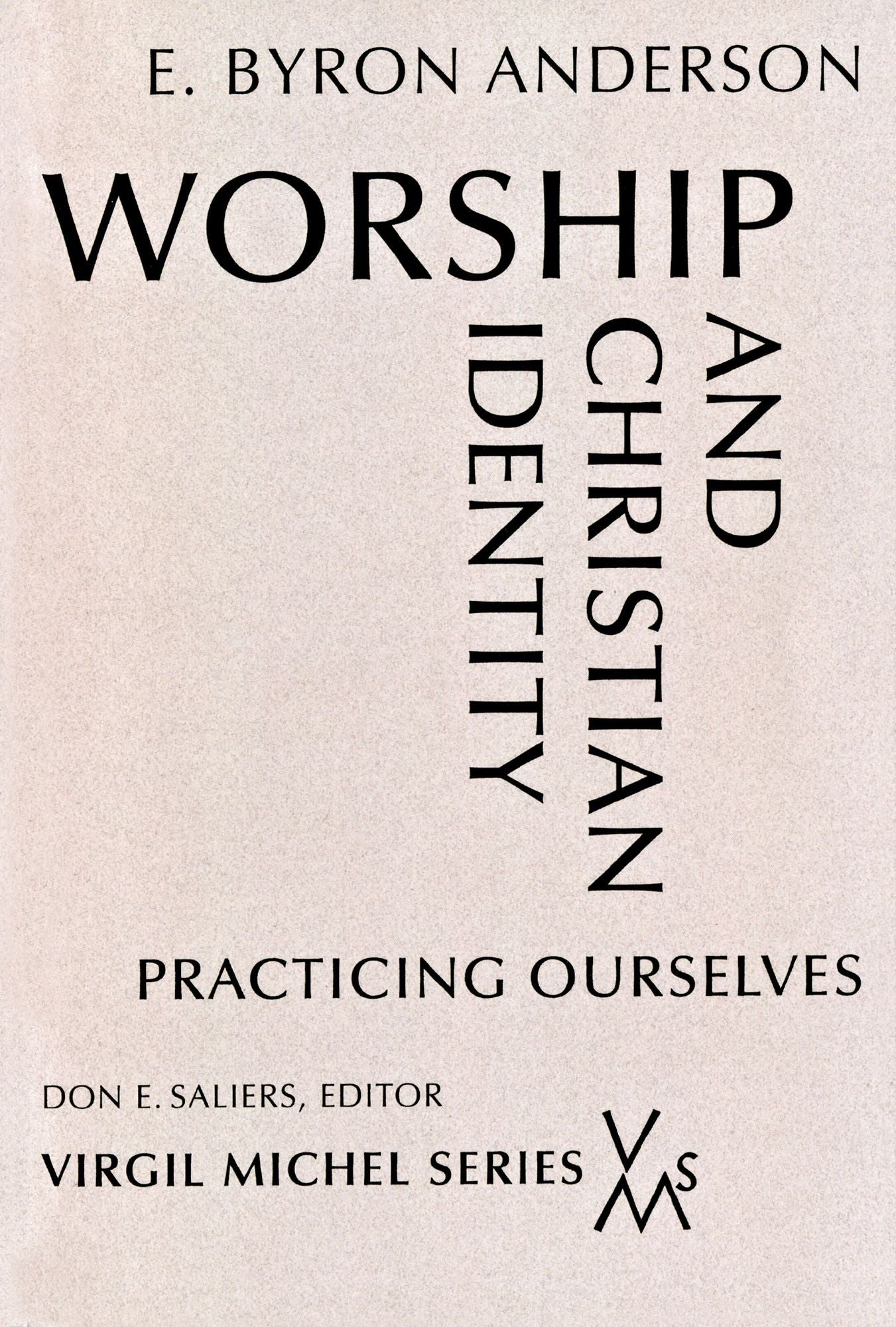 Worship and Christian Identity: Practicing Ourselves