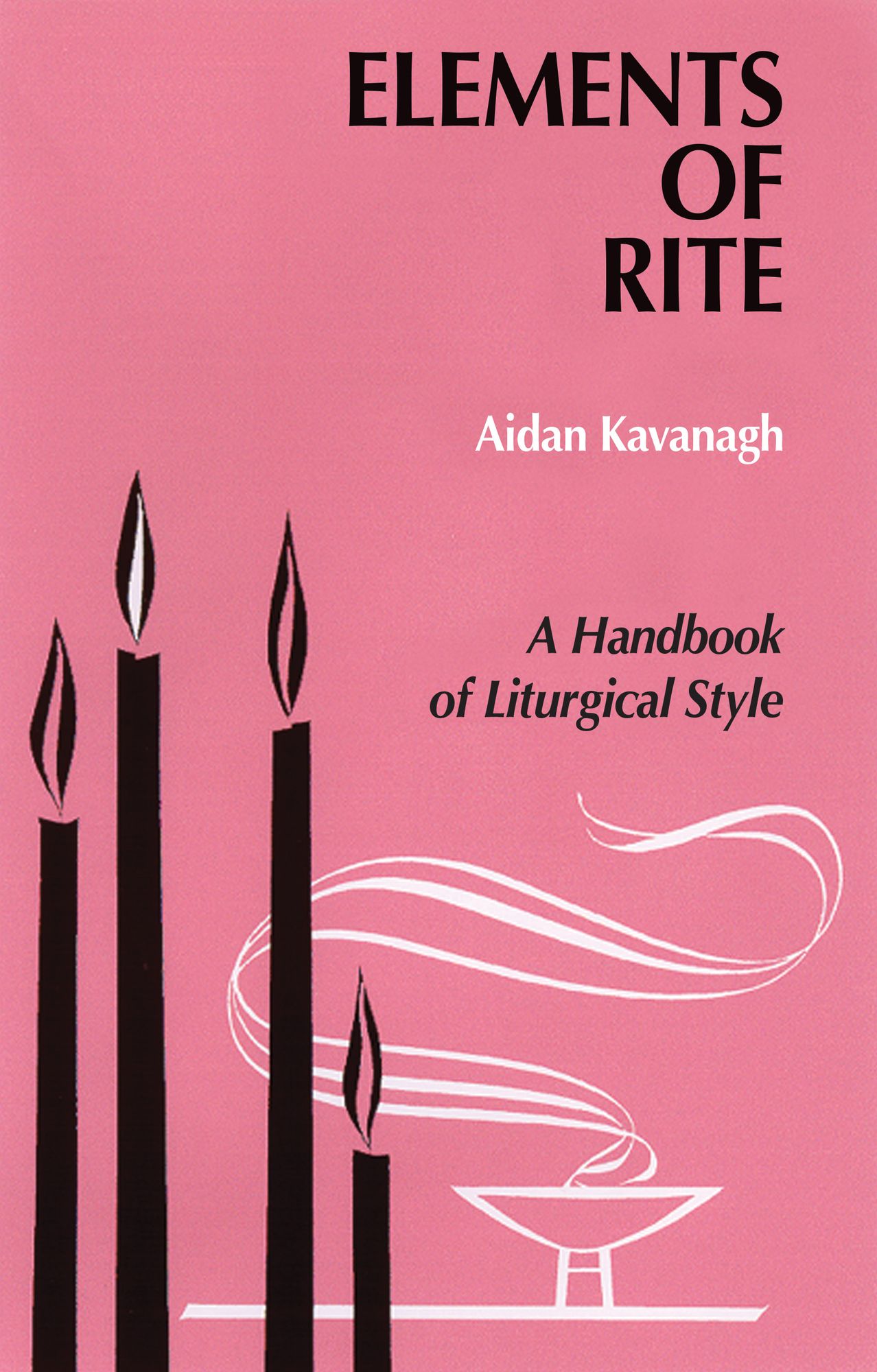 Elements of Rite: A Handbook of Liturgical Style