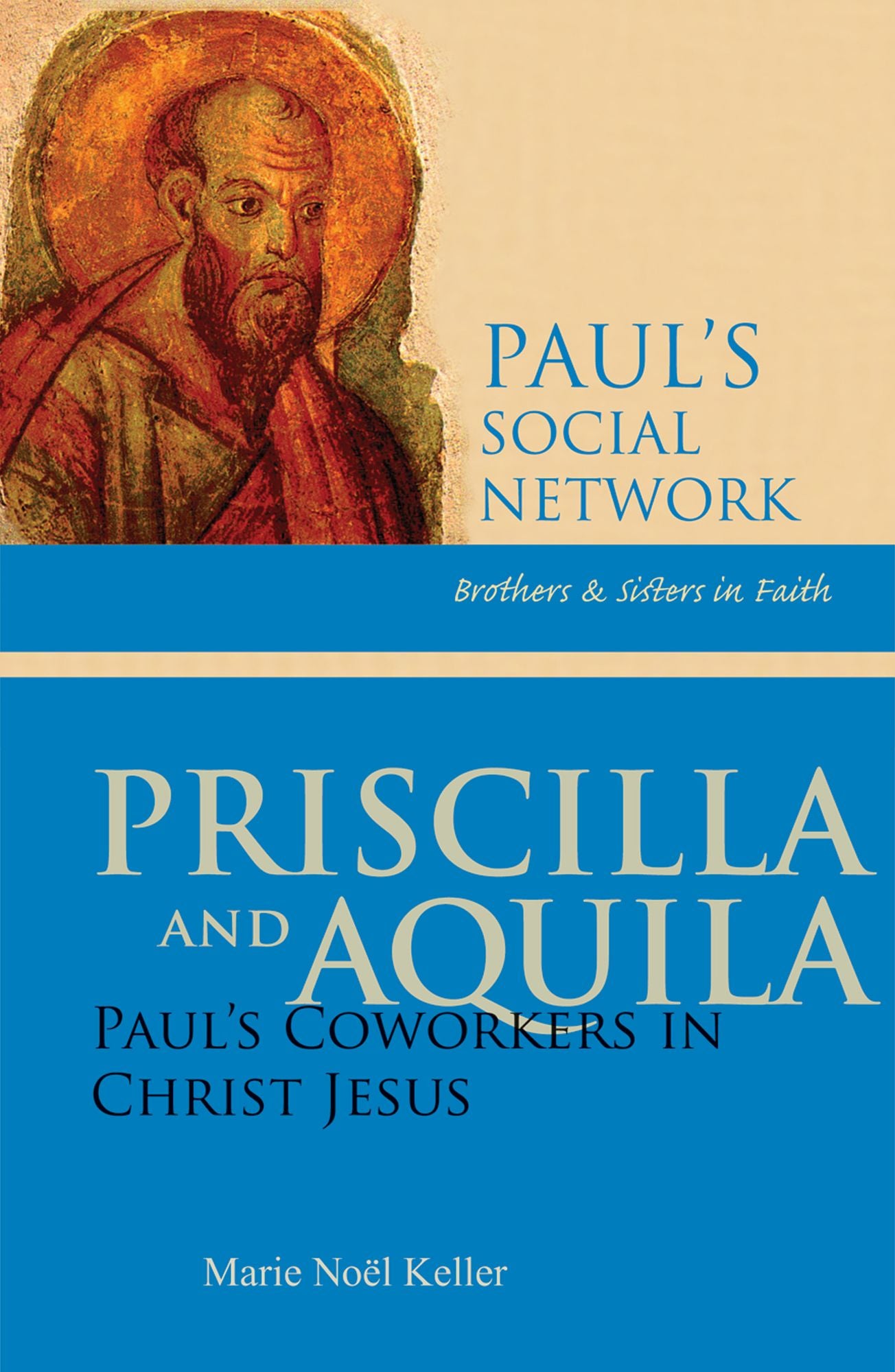 Priscilla and Aquila: Paul's Coworkers in Christ Jesus