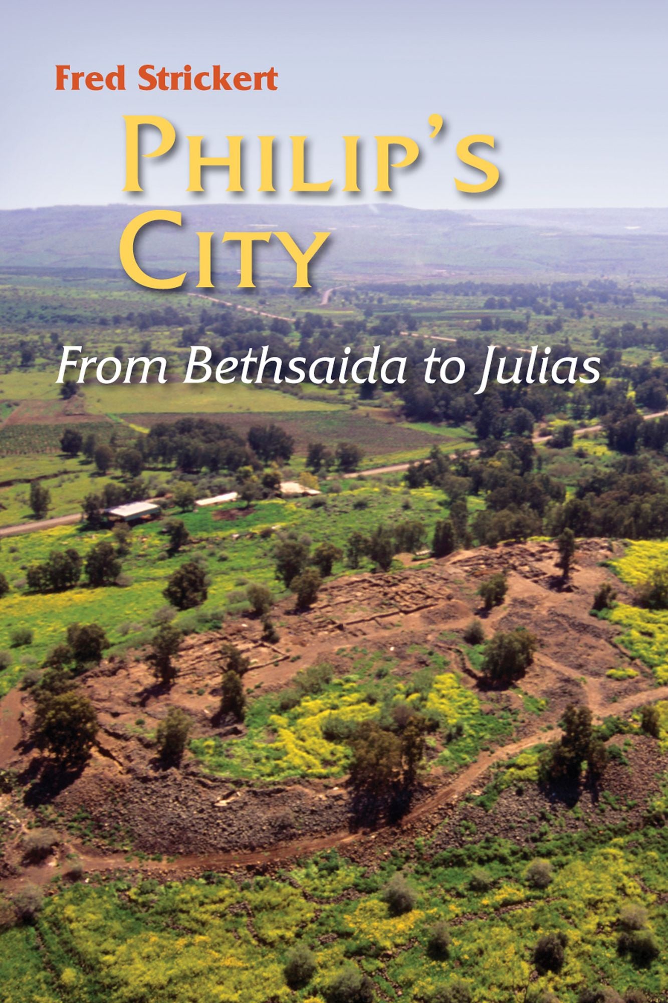 Philip's City: From Bethsaida to Julias