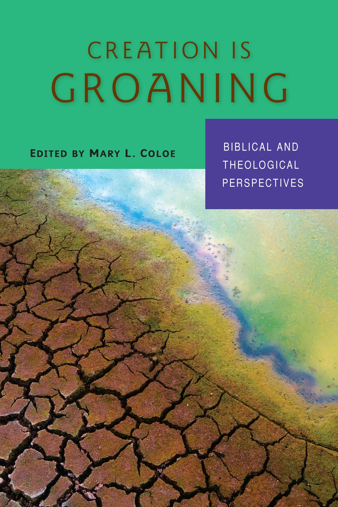 Creation Is Groaning: Biblical and Theological Perspectives