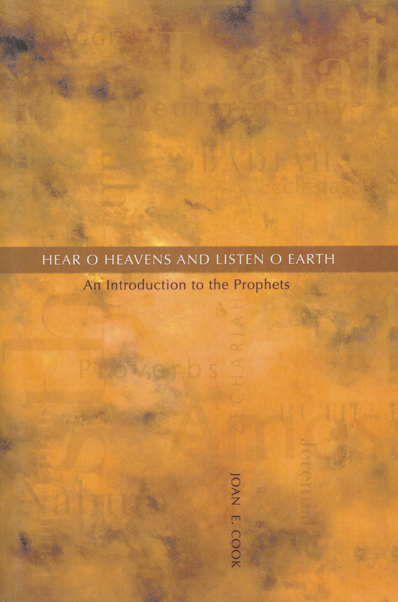 Hear, O Heavens and Listen, O Earth: An Introduction to the Prophets