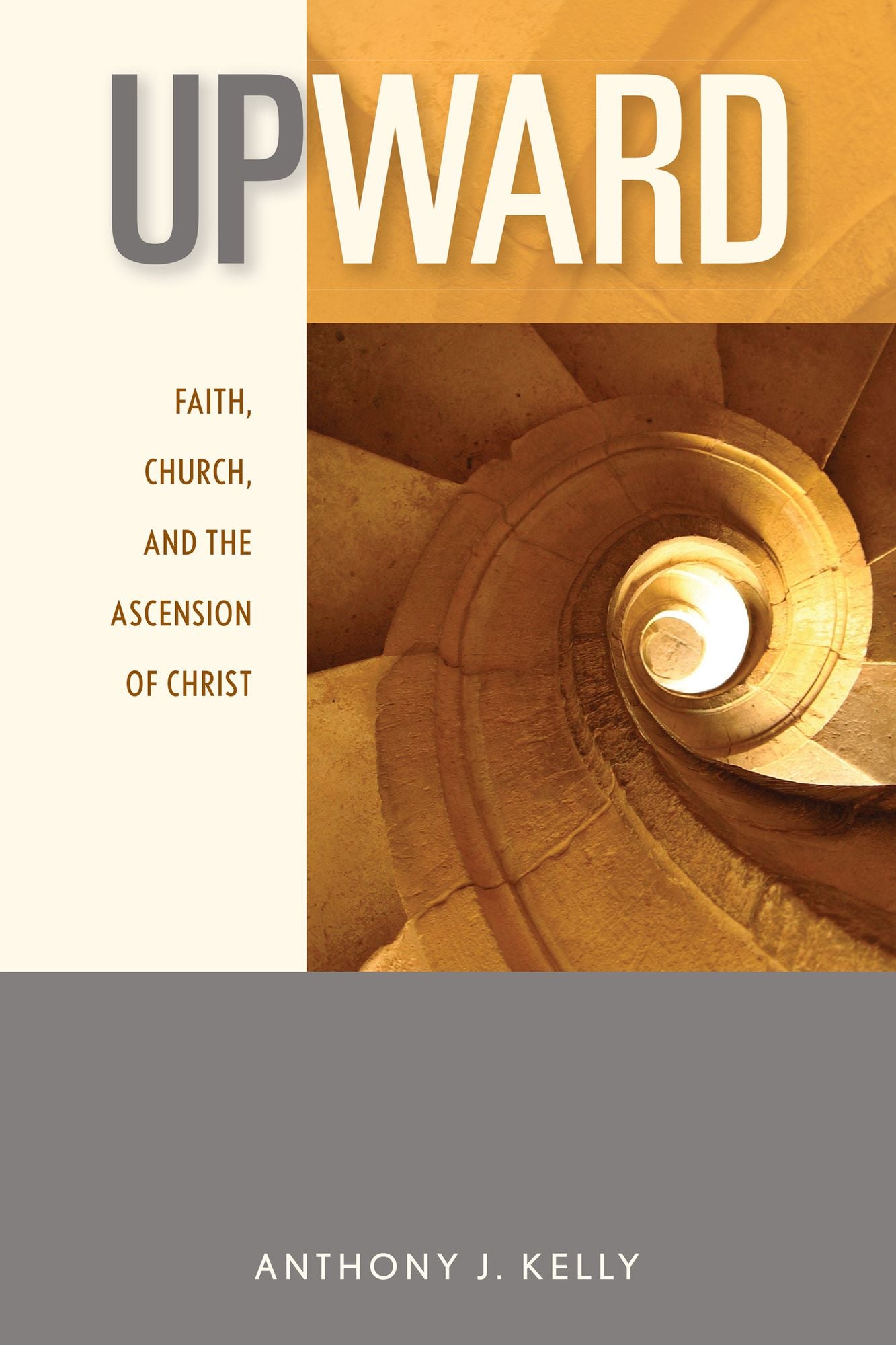 Upward: Faith, Church, and the Ascension of Christ