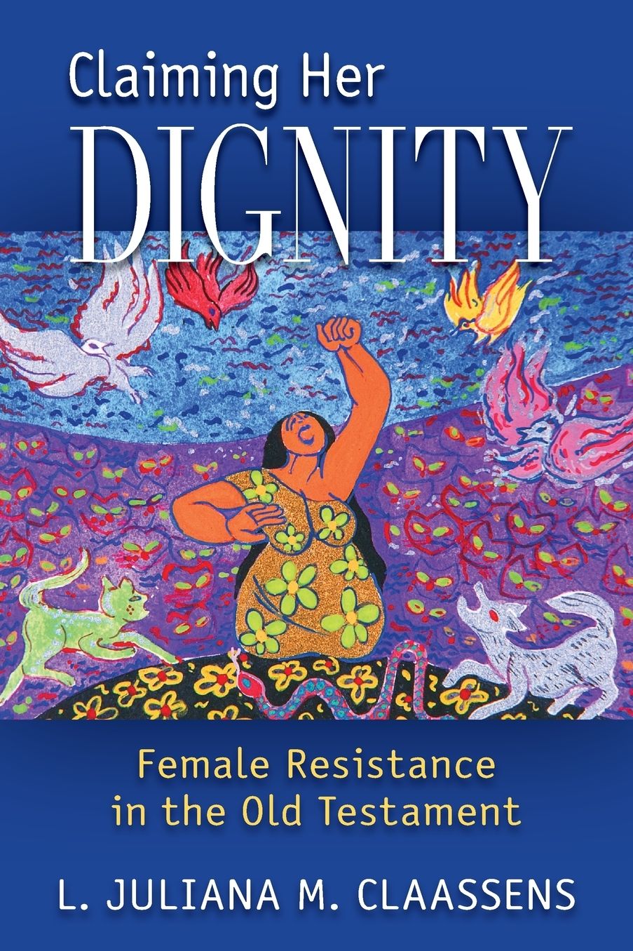 Claiming Her Dignity: Female Resistance in the Old Testament