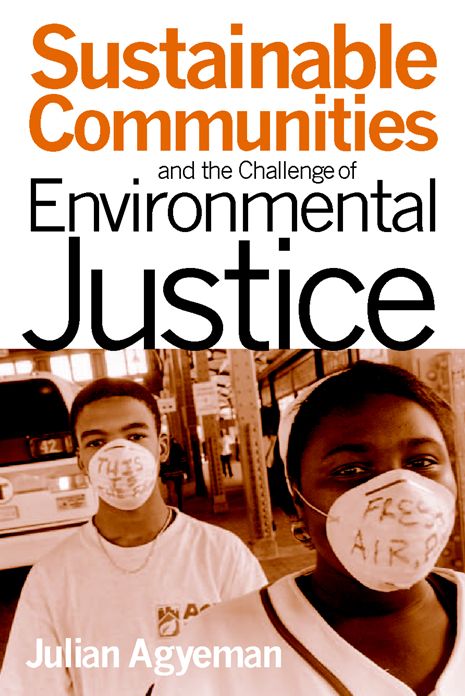 Sustainable Communities and the Challenge of Environmental Justice