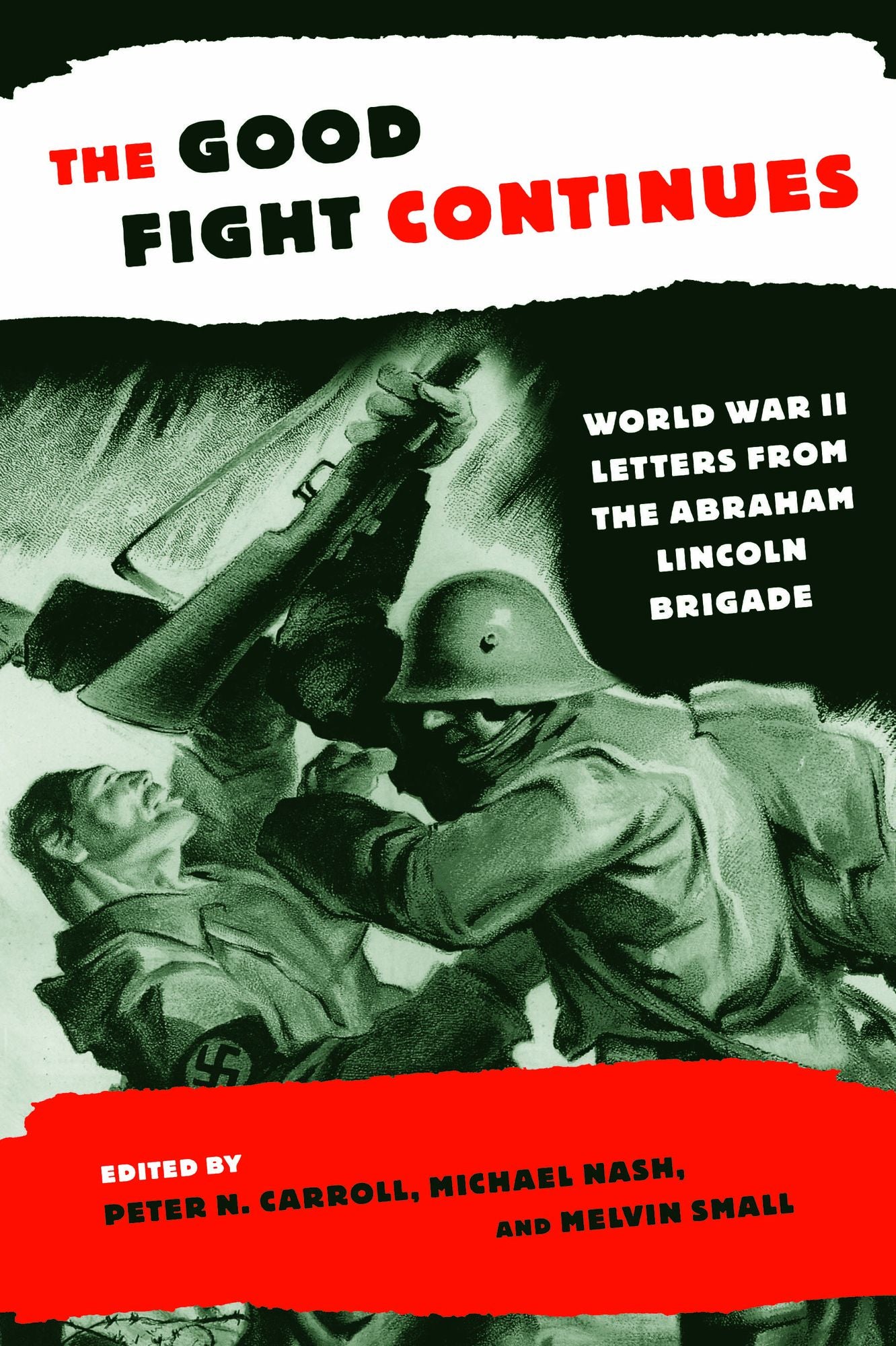 The Good Fight Continues: World War II Letters From the Abraham Lincoln Brigade