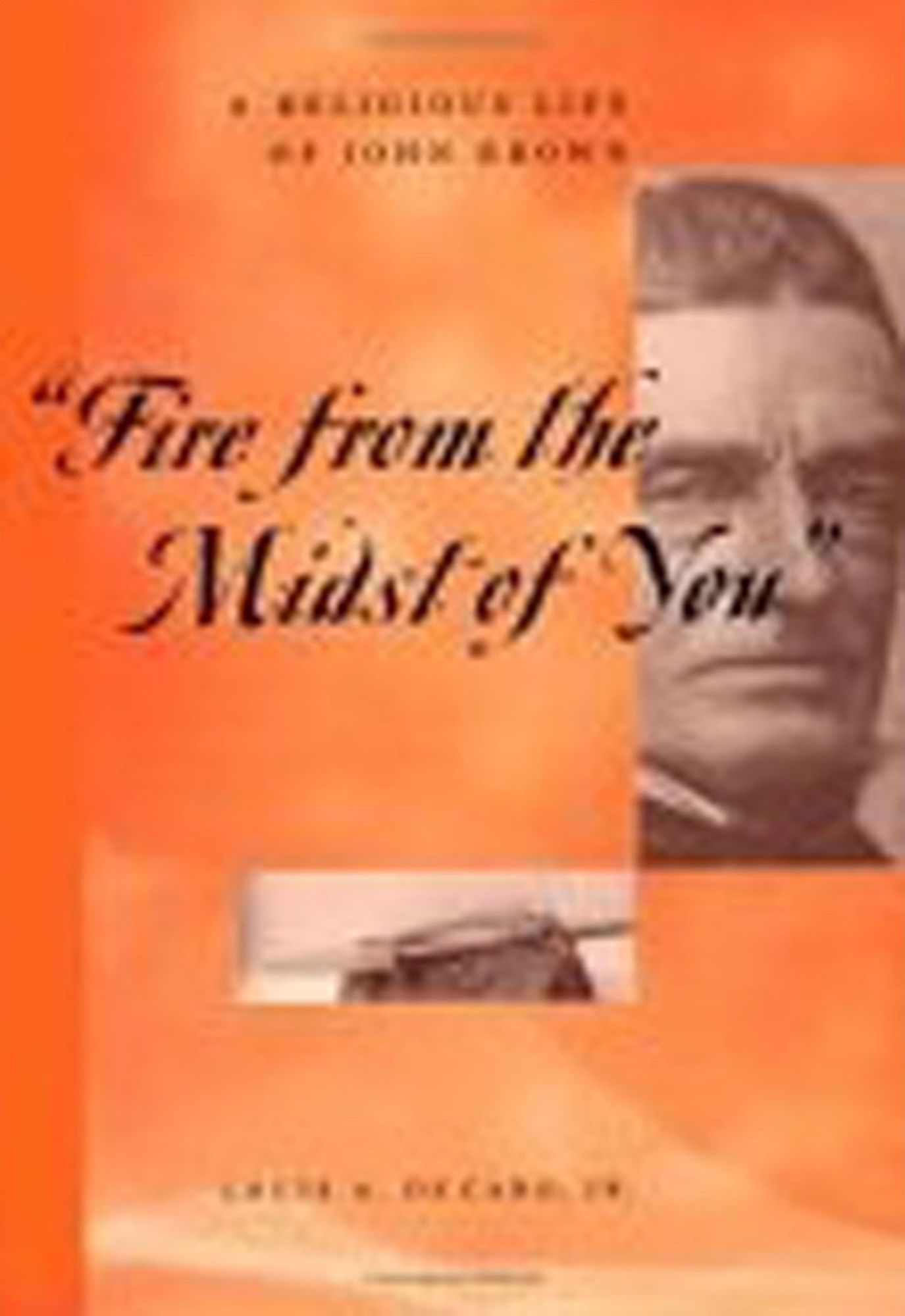 "Fire From the Midst of You": A Religious Life of John Brown