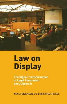 Law on Display: The Digital Transformation of Legal Persuasion and Judgment