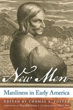 New Men: Manliness in Early America