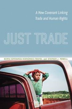 Just Trade: A New Covenant Linking Trade and Human Rights