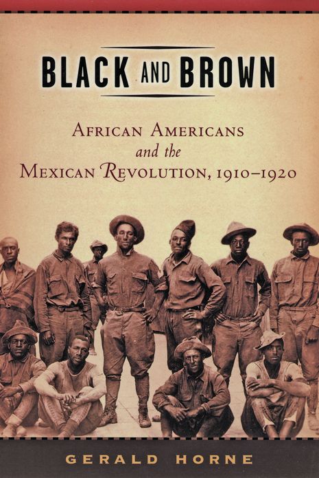 Black and Brown: African Americans and the Mexican Revolution, 1910-1920