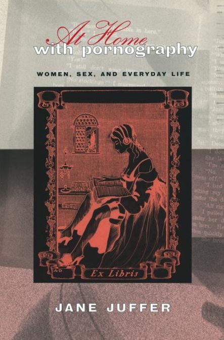 At Home with Pornography: Women, Sexuality, and Everyday Life