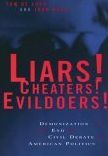 Liars! Cheaters! Evildoers!: Demonization and the End of Civil Debate in American Politics