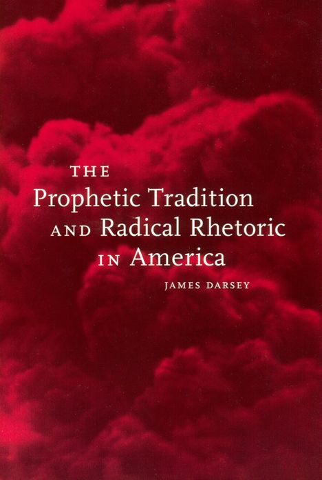 The Prophetic Tradition and Radical Rhetoric in America