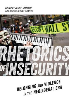 Rhetorics of Insecurity: Belonging and Violence in the Neoliberal Era