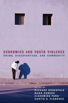 Economics and Youth Violence: Crime, Disadvantage, and Community