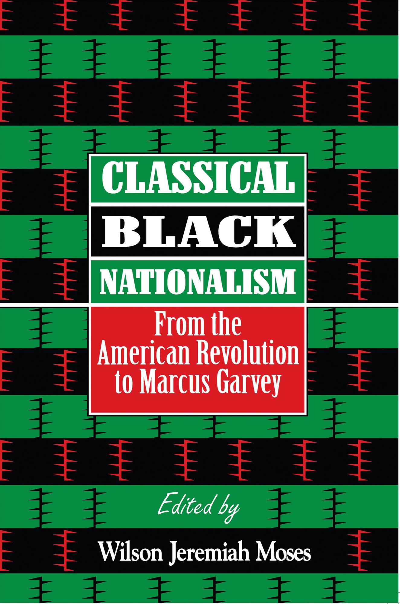 Classical Black Nationalism: From the American Revolution to Marcus Garvey