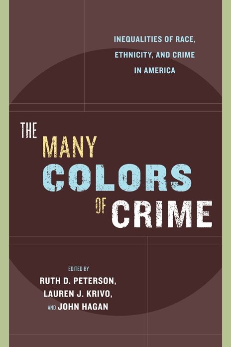 The Many Colors of Crime: Inequalities of Race, Ethnicity, and Crime in America