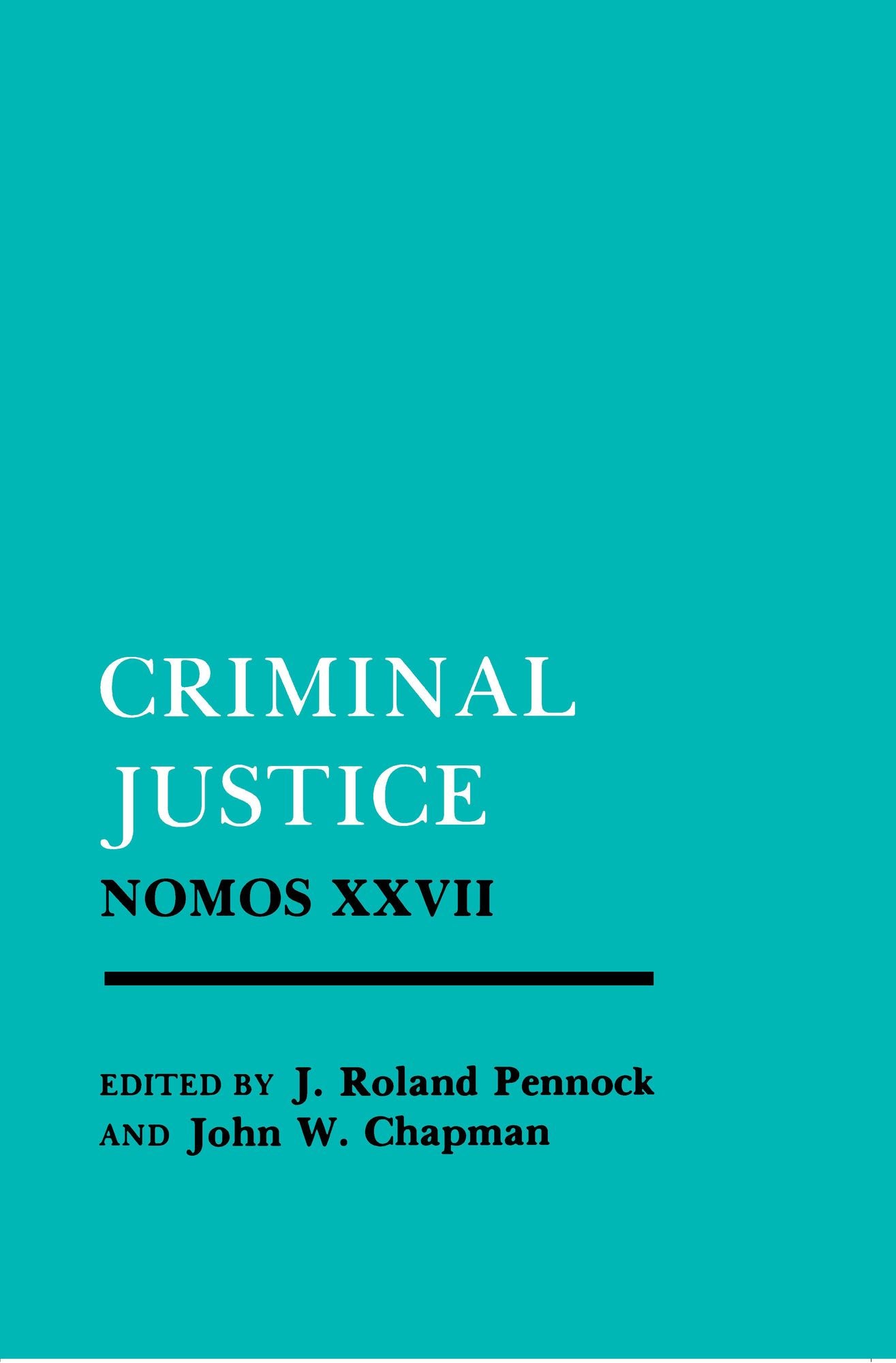 Criminal Justice: Nomos XXVII