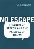 No Escape: Freedom of Speech and the Paradox of Rights