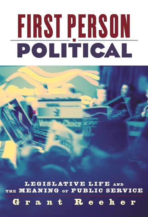 First Person Political: Legislative Life and the Meaning of Public Service
