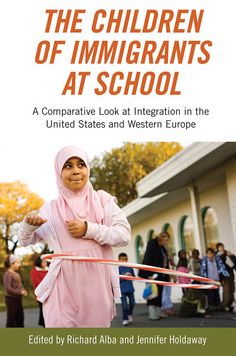 The Children of Immigrants at School: A Comparative Look at Integration in the United States and Western Europe