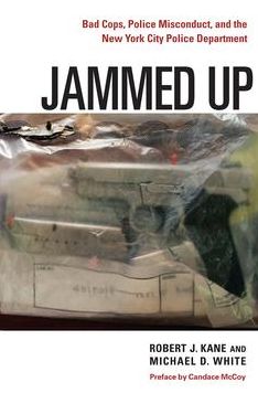 Jammed Up: Bad Cops, Police Misconduct, and the New York City Police Department